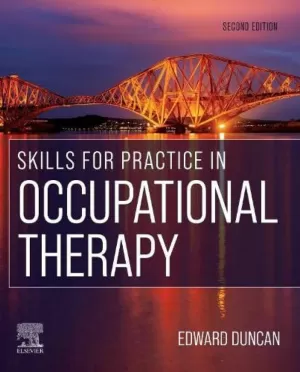 SKILLS FOR PRACTICE IN OCCUPATIONAL THERAPY 2ND.EDITION