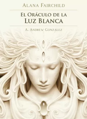EL ORÁCULO DE LA LUZ BLANCA EL ORÁCULO DE LA LUZ BLANCA