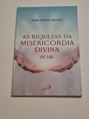 AS RIQUEZAS DA MISERICÓRDIA DIVINA