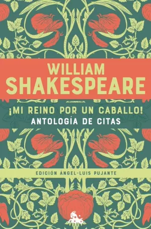 ¡MI REINO POR UN CABALLO! ANTOLOGÍA DE CITAS DE WILLIAM SHAKESPEARE