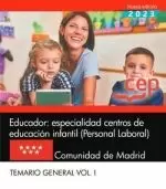 EDUCADOR: ESPECIALIDAD CENTROS DE EDUCACIÓN INFANTIL (PERSONAL LABORAL). COMUNIDAD DE MADRID. TEMARIO GENERAL. VOL. I