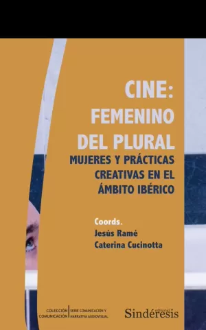 CINE: FEMENINO DEL PLURAL. MUJERES Y PRÁCTICAS CREATIVAS EN EL ÁMBITO IBÉRICO
