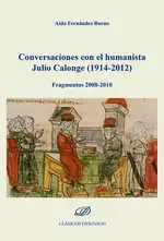 CONVERSACIONES CON EL HUMANISTA JULIO CALONGE (1914-2012)