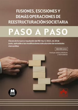 FUSIONES, ESCISIONES Y DEMÁS OPERACIONES DE REESTRUCTURACIÓN SOCIETARIA. PASO A PASO