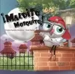 ¡MALDITO MOSQUITO! ¡MALDITO MOSQUITO!