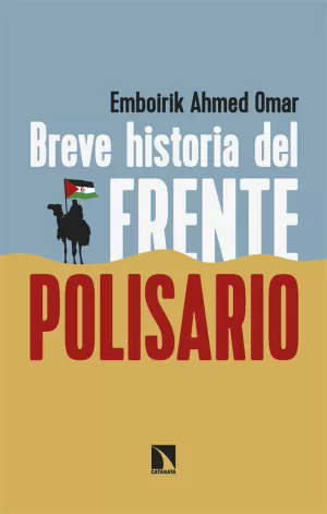 BREVE HISTORIA DEL FRENTE POLISARIO