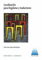 LOCALIZACIÓN PARA LINGÜISTAS Y TRADUCTORES LOCALIZACIÓN PARA LINGÜISTAS Y TRADUCTORES