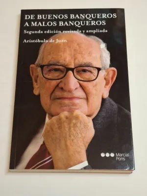DE BUENOS BANQUEROS A MALOS BANQUEROS. SEGUNDA EDICION REVISADA Y AMPLIADA
