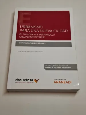 URBANISMO PARA UNA NUEVA CIUDAD. EL PRINCIPIO DE DESARROLLO URBANO SOSTENIBLE