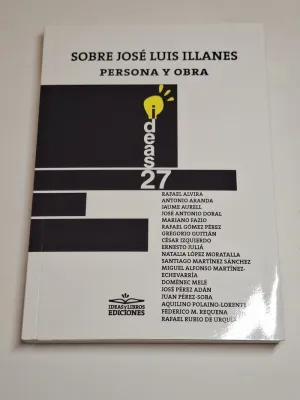 SOBRE JOSÉ LUIS ILLANES. PERSONA Y OBRA