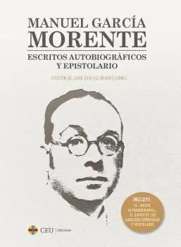 MANUEL GARCIA MORENTE. ESCRITOS AUTOBIOGRAFICOS Y ESPISTOLARIO