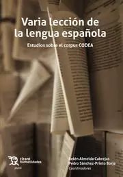 VARIA LECCIÓN DE LA LENGUA ESPAÑOLA. ESTUDIOS SOBRE EL CORPUS CODEA