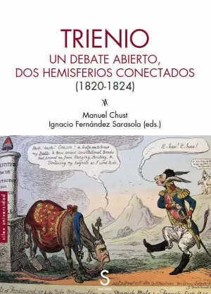 TRIENIO. UN DEBATE ABIERTO, DOS HEMISFERIOS CONECTADOS (1820-1824)