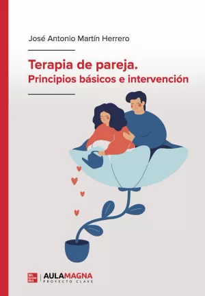 TERAPIA DE PAREJA. PRINCIPIOS BÁSICOS E INTERVENCIÓN