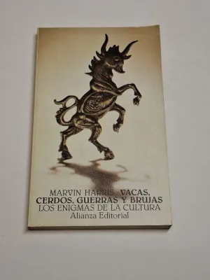 VACAS, CERDOS, GUERRAS Y BRUJAS. LOS ENIGMAS DE LA CULTURA