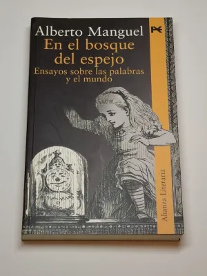 EN EL BOSQUE DEL ESPEJO. ENSAYOS SOBRE LAS PALABRAS Y EL MUNDO