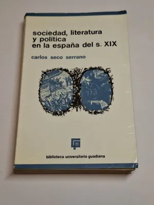 SOCIEDAD, LITERATURA Y POLÍTICA EN LA ESPAÑA DEL SIGLO XIX