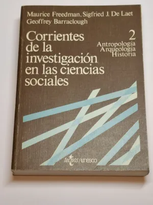 CORRIENTES DE LA INVESTIGACIÓN EN LAS CIENCIAS SOCIALES. 2, ANTROPOLOGÍA. ARQUEOLOGÍA. HISTORIA
