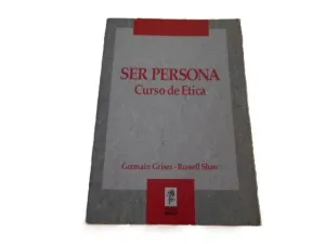 SER PERSONA. CURSO DE ÉTICA