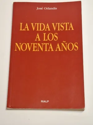 LA VIDA VISTA A LOS NOVENTA AÑOS