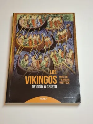 LOS VIKINGOS. DE ODÍN A CRISTO