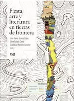 FIESTA, ARTE Y LITERATURA EN TIERRAS DE FRONTERAS