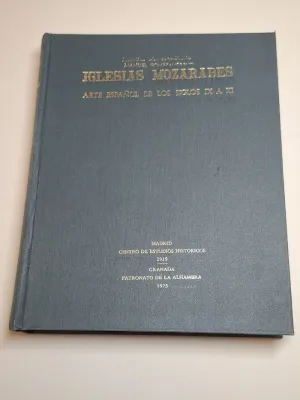 IGLESIAS MOZÁRABES. ARTE ESPAÑOL DE LOS SIGLOS IX A XI