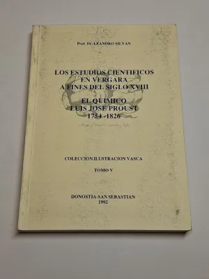 LOS ESTUDIOS CIENTÍFICOS EN VERGARA A FINES DEL SIGLO XVIII. EL QUÍMICO LUIS JOSÉ PROUST, 1754-1826