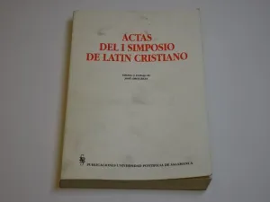 ACTAS DEL I SIMPOSIO DE LATÍN CRISTIANO