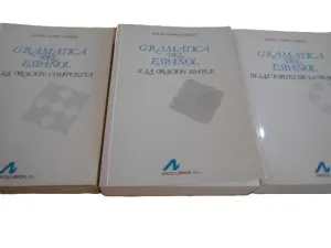 GRAMÁTICA DEL ESPAÑOL. LA ORACIÓN COMPUESTA. LA ORACIÓN SIMPLE. LAS PARTES DE LA ORACIÓN. TOMOS I, II Y III