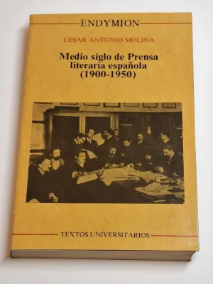 MEDIO SIGLO DE PRENSA LITERARIA ESPAÑOLA (1900-1950)