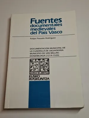 DOCUMENTACIÓN MUNICIPAL DE LA CUADRILLA DE SALVATIERRA: MUNICIPIO DE SAN MILLÁN - DONEMILIAGA (1214-1520)