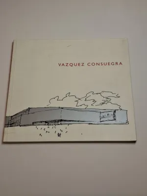 GUILLERMO VAZQUEZ CONSUEGRA. PROYECTOS Y OBRAS /PROJECTS AND BUIDINGS 1996-2001