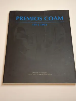 PREMIOS COAM. ARQUITECTURA, URBANISMO, INVESTIGACIÓN Y PUBLICACIONES, PERIODISMO Y DIFUSIÓN DE LA ARQUITECTURA. 1971-1993