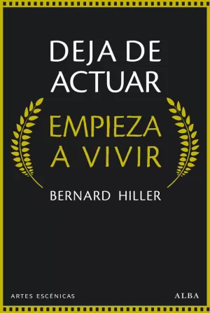 DEJA DE ACTUAR, EMPIEZA A VIVIR DEJA DE ACTUAR, EMPIEZA A VIVIR