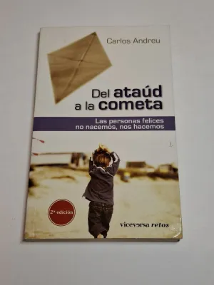 DEL ATAÚD A LA COMETA. LAS PERSONAS FELICES NO NACEMOS, NOS HACEMOS
