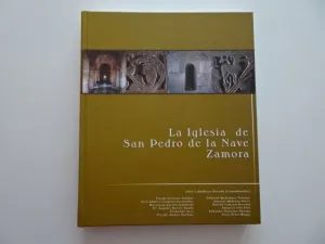 LA IGLESIA DE SAN PEDRO DE LA NAVE. (ZAMORA)