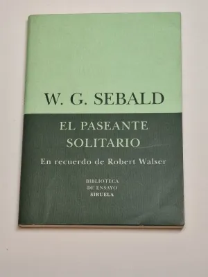 EL PASEANTE SOLITARIO. EN RECUERDO DE ROBERT WALSER