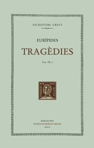 TRAGÈDIES (VOL. IX/1). LES BACANTS