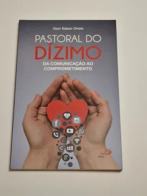 PASTORAL DO DÍZIMO: DA COMUNICAÇÃO AO COMPROMETIMENTO