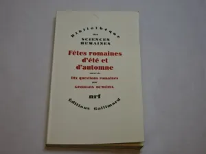 FÊTES ROMAINES D'ÉTÉ ET D'AUTOMNE. SUIVI DE DIX QUESTIONS ROMAINES