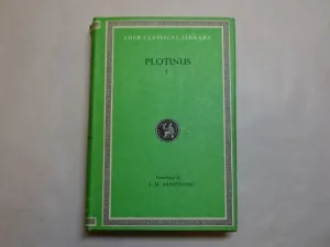 LOEB CLASSICAL LIBRARY. PLOTINUS I. PORPHYRY ON THE LIFE OF PLOTINUS AND THE ORDER OF HIS BOOKS. ENNEADS. 1, 1-9