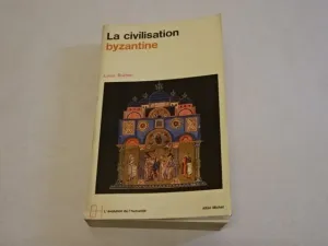 LE MONDE BYZANTIN. LA CIVILISATION BYZANTINE