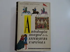 ANTOLOGÍA MAYOR DE LA LITERATURA ESPAÑOLA. I. EDAD MEDIA (SIGLOS X - XV)