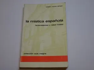 LA MÍSTICA ESPAÑOLA. I, ANTECEDENTES Y EDAD MEDIA