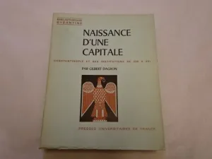 NAISSANCE D'UNE CAPITALE. CONSTANTINOPLE ET SES INSTITUTIONS DE 330 À 451 NAISSANCE D'UNE CAPITALE. CONSTANTINOPLE ET SES INSTITUTIONS DE 330 À 451