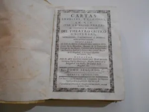 CARTAS ERUDITAS, Y CURIOSAS, EN QUE, POR LA MAYOR PARTE, SE CONTINÚA EL DESIGNIO DEL THEATRO CRÍTICO UNIVERSAL TOMO II
