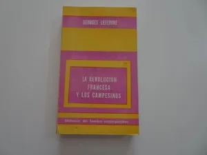LA REVOLUCIÓN FRANCESA Y LOS CAMPESINOS. EL GRAN PÁNICO DE 1789 LA REVOLUCIÓN FRANCESA Y LOS CAMPESINOS. EL GRAN PÁNICO DE 1789
