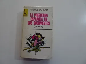 LA PREGUERRA ESPAÑOLA EN SUS DOCUMENTOS (1923-1936)