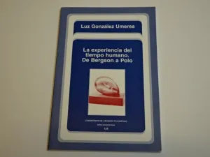 LA EXPERIENCIA DEL TIEMPO HUMANO. DE BERGSON A POLO
